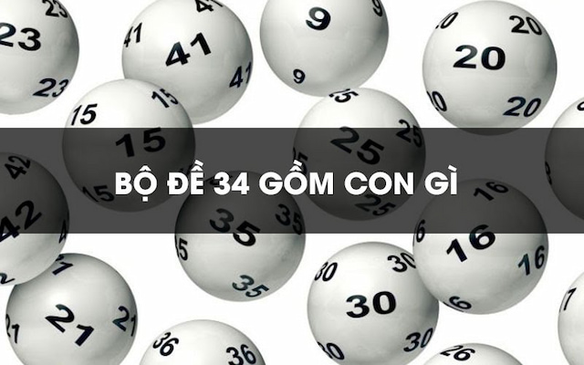 Bộ đề 34 gồm những số nào