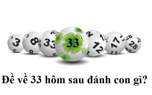 Mơ đề về 33 hôm sau đánh con gì chính xác nhất?